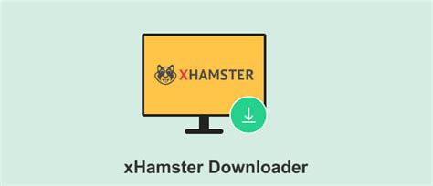 Scarica XHAMSTER Italiano. XHAMSTER Video Downloader